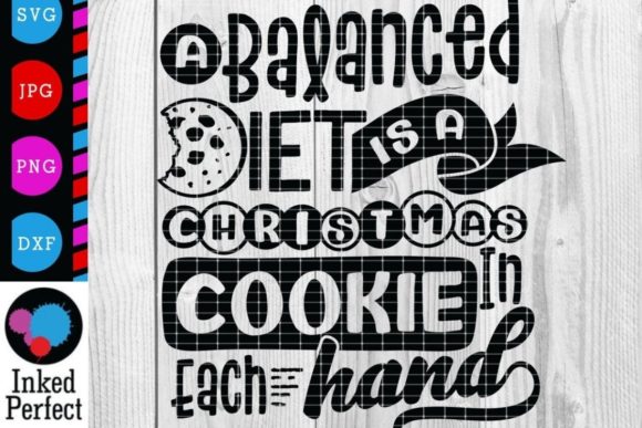 A Balanced Diet Is Christmas Cookies in Each Hand