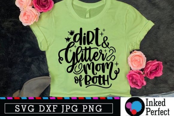 Glitter and Dirt Mom Graphics for Crafts & Local Branding