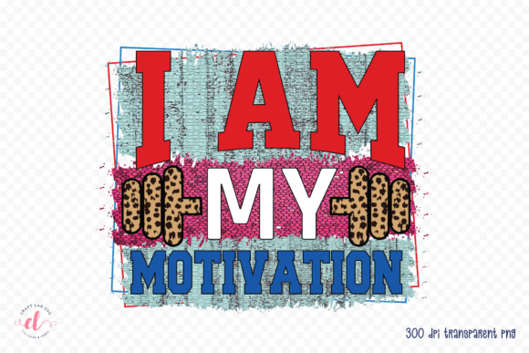I Am My Motivation, Gym PNG