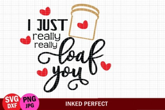 I Loaf You — Funny Valentine Graphics for Crafts
