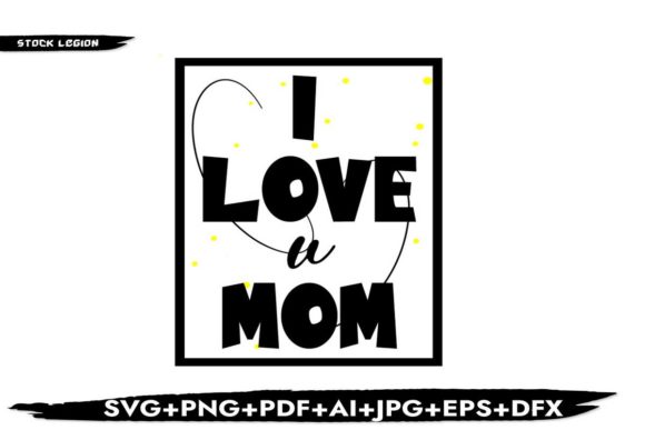 I Love U Mom