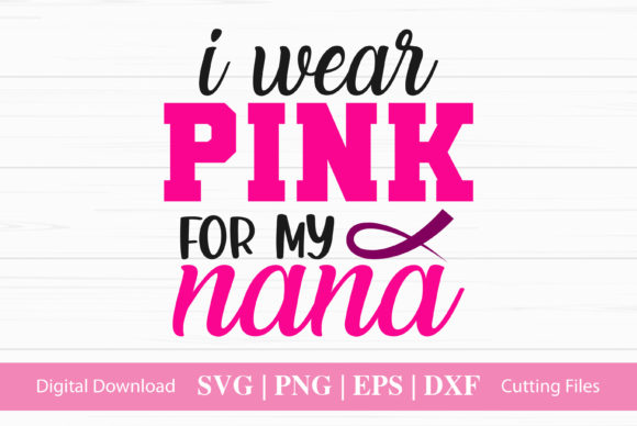 I Wear Pink for My Nana: Graphics & Crafts Asset Review