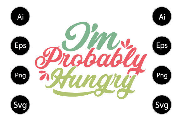 I’m Probably Hungry: Graphics for Crafts & Content