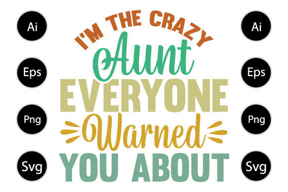 I’m the Crazy Aunt Graphics for Crafts
