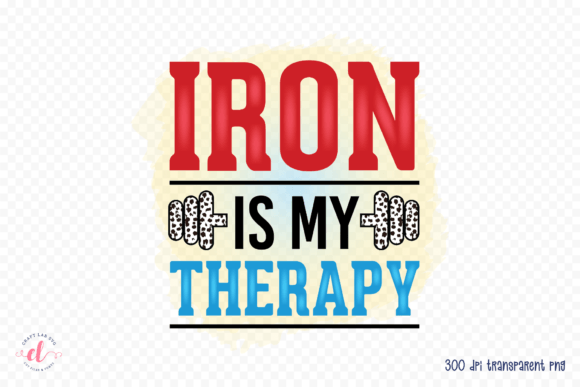 Iron is My Therapy PNG - Workout PNG