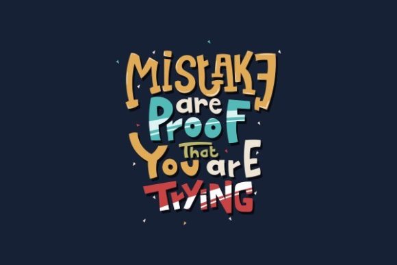 Mistake Are Proof That You Are Trying Graphics