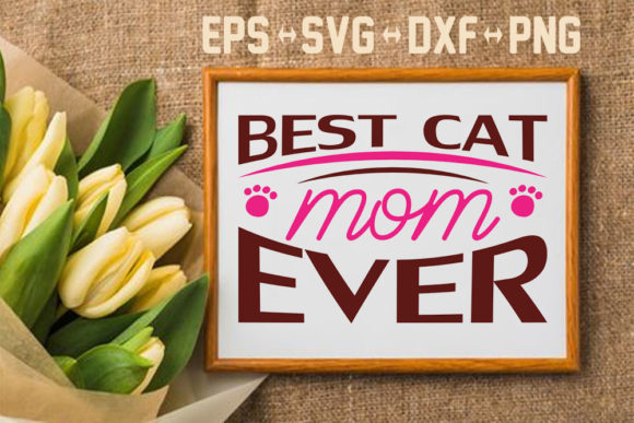 Mother’s Day Design: Best Cat Mom Graphics for Crafts