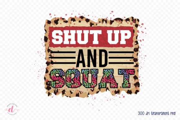 Shut Up and Squat Graphics for Crafts