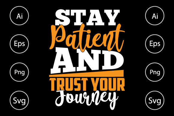 Stay Patient and Trust Your Journey Graphics for Crafts Brands