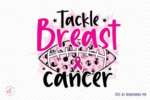 Tackle Breast Cancer - Sublimation PNG Graphics