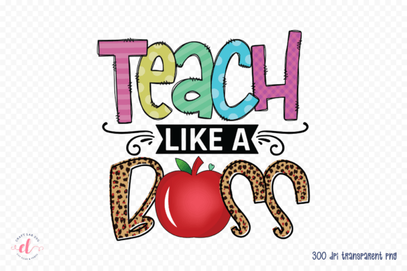 Teach Like a Boss PNG - Graphics & Crafts