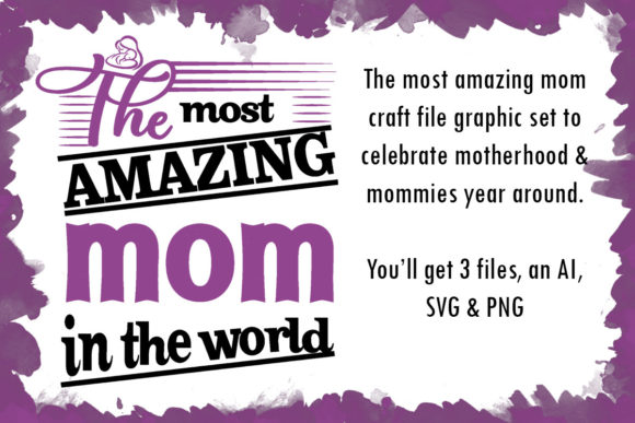 The Most Amazing Mom Craft File Graphic for Crafts & Graphics