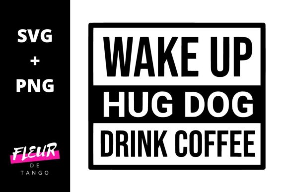 Wake Up Hug Dog Drink Coffee